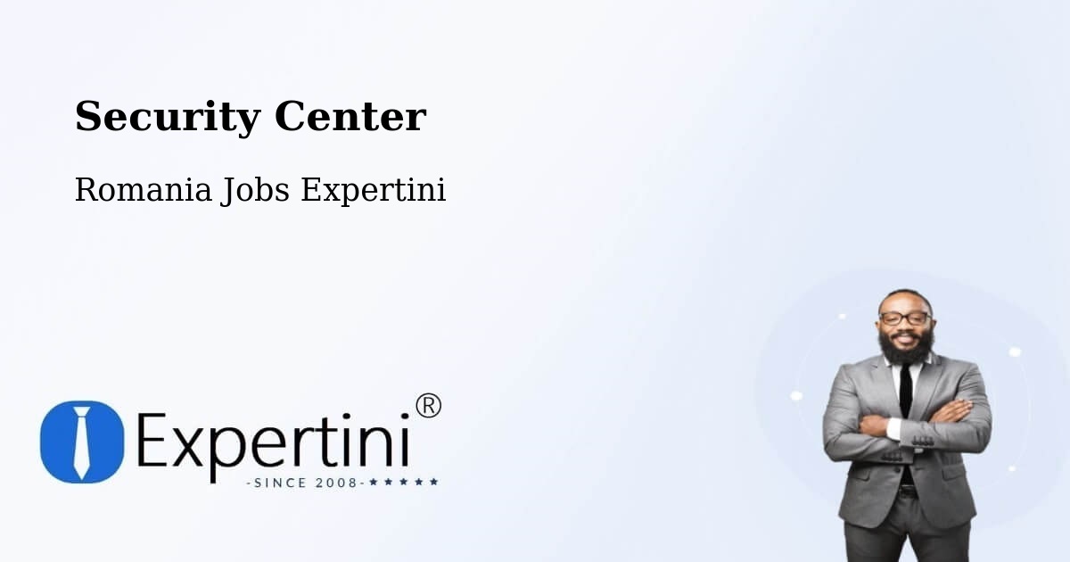Security & Compliance – Comuna Milcovul - Romania Jobs Expertini